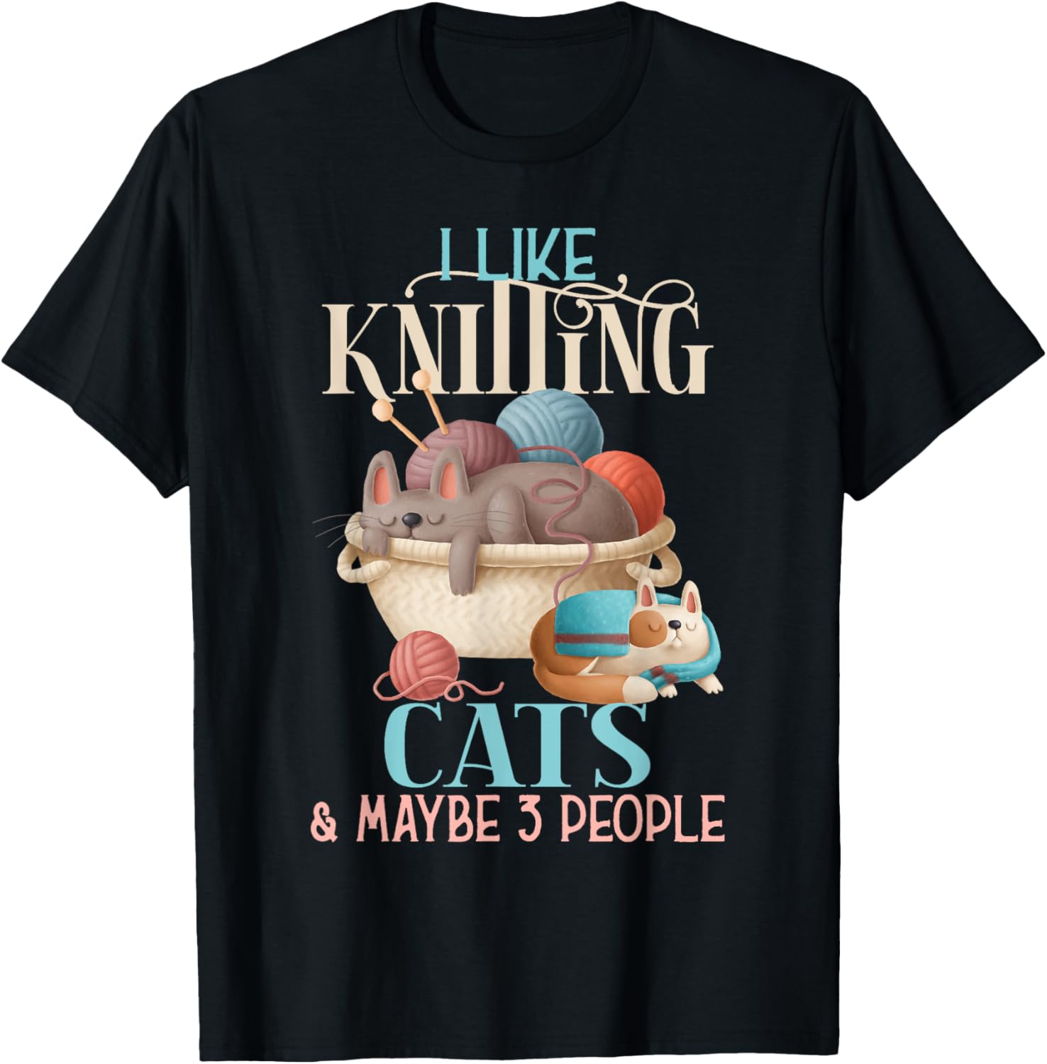 I Like Knitting Cats & Maybe 3 People Cat Lover Knitter Yarn