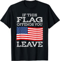 If This Flag Offends You Leave T Shirt Proud Usa Veteran