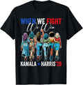 When We Fight We Win 2028 Kamala Harris For Usa President 48