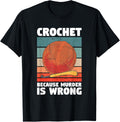 Crochet Because Murder Is Wrong Yarn Knitting