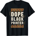 Dope Black Printer Juneteenth Black History Month