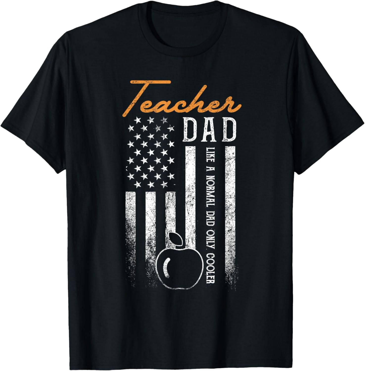 Teacher Dad Like A Normal Dad Only Cooler Usa Flag Teaching