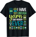 I Have Enough Yarn Said Nobody Ever Crochet Funny Yarn Lover