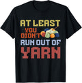 At least you didn't run out of yarn