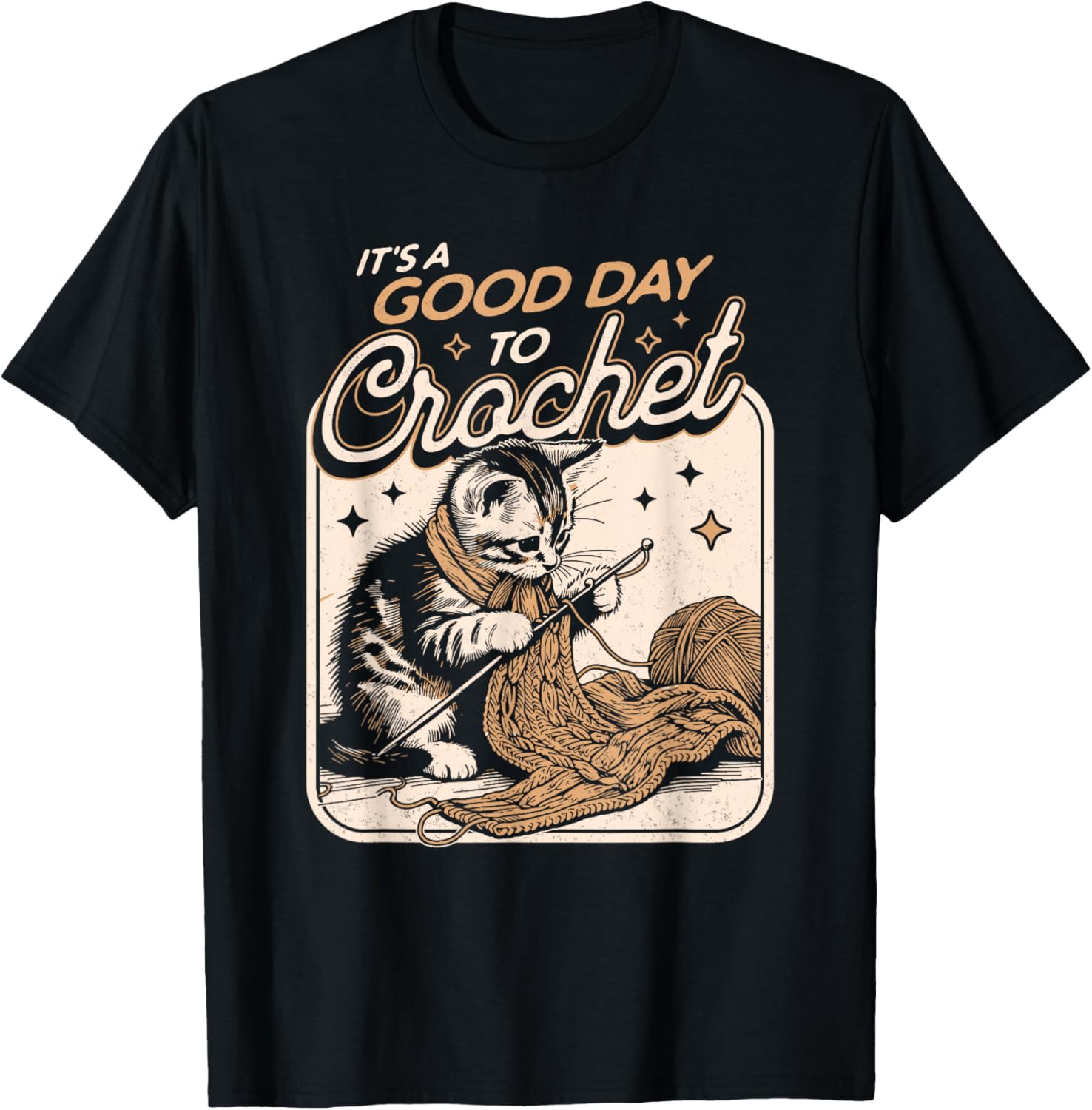 It's a Good Day to Crochet Cat - Crochet Lovers Crocheter Men Women
