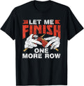Let Me Finish One More Row Yarn Knitter Knit Knitting