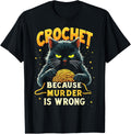 Crochet Because Murder is Wrong Funny Black Cat Yarn