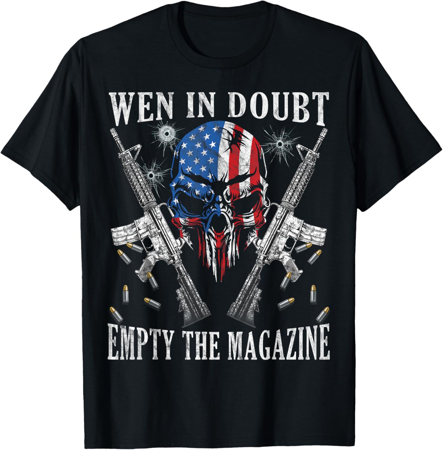 When In Doubt Empty The Magazine Ar 15 Gun American Flag