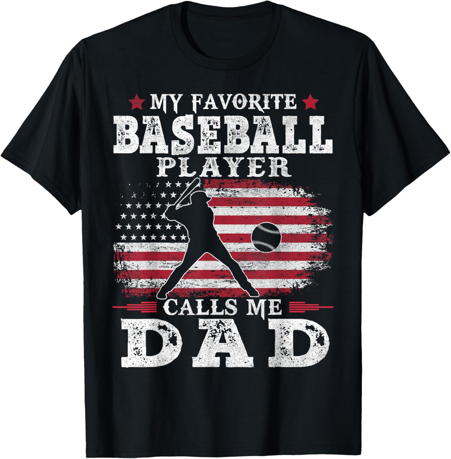 Favorite Baseball Player Calls Me Dad Usa Flag Fathers Day