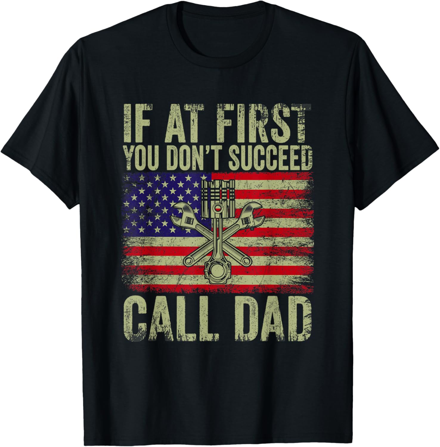 If At First You Donu2019T Succeed Call Dad Mechanic Dad Usa Flag