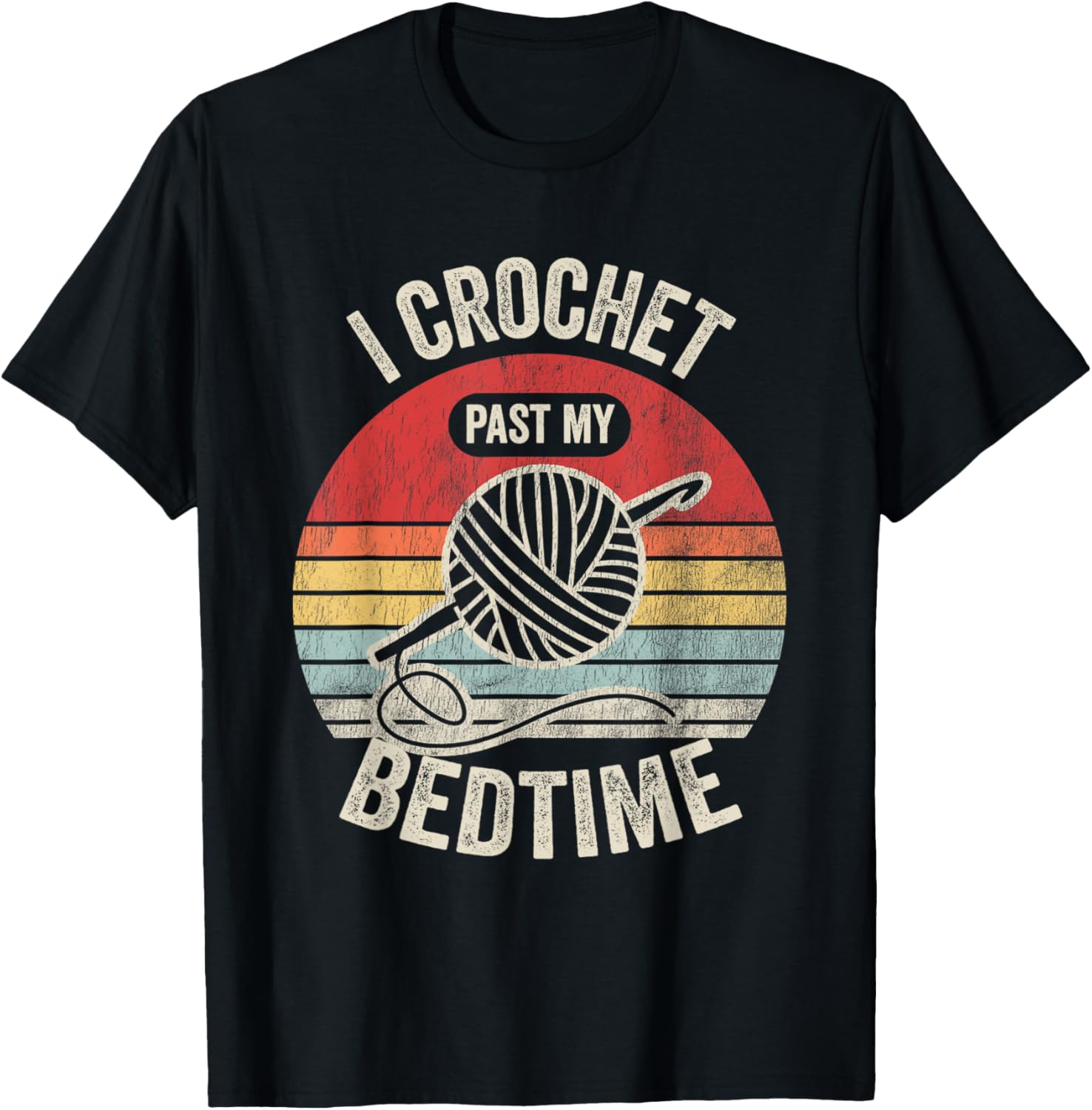 I Crochet Past My Bedtime Retro Yarn Hook