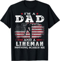 Mens Dad Lineman Nothing Scares Me Usa Flag Fathers Day