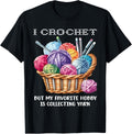 I Crochet But My Favorite Hobby Is Collecting Yarn Knitting