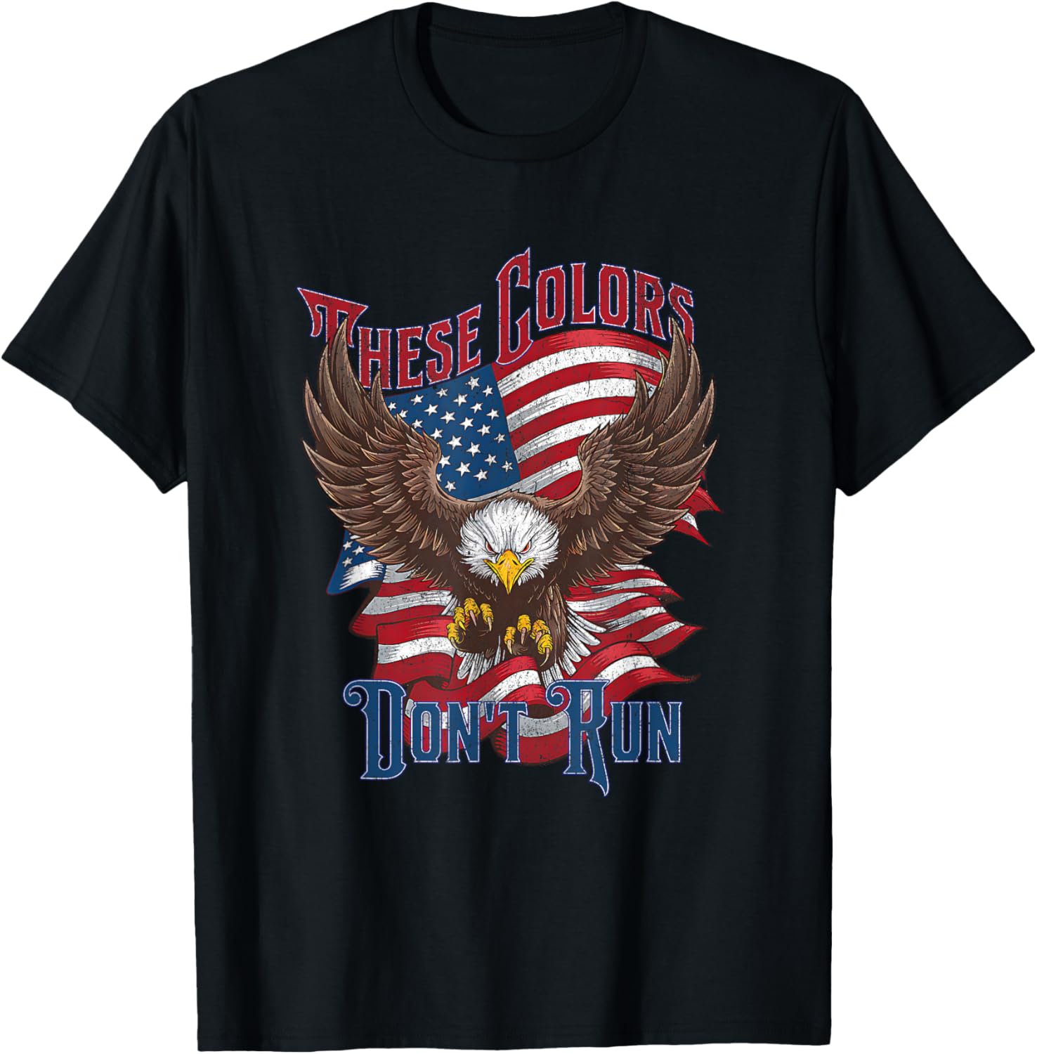 These Colors Donu2019T Run Bald Eagle Usa Flag Patriotic Flag