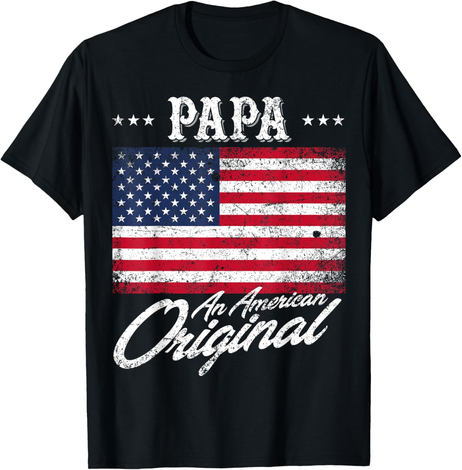 Papa An American Original Patriotic 4Th Of July Shirt