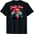 Trump 2024 Daddyu2019S Home On Back 2025 Take America Back Usa