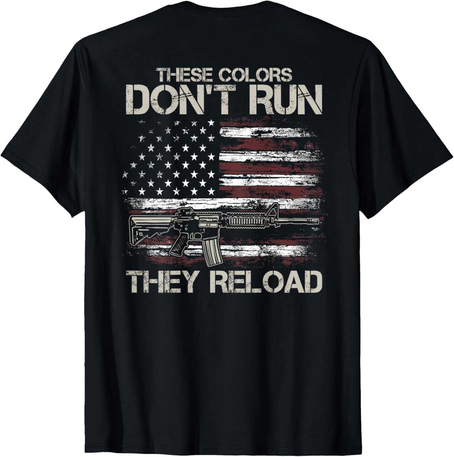 Gun American Flag Colors Dont Run They Reload On Back