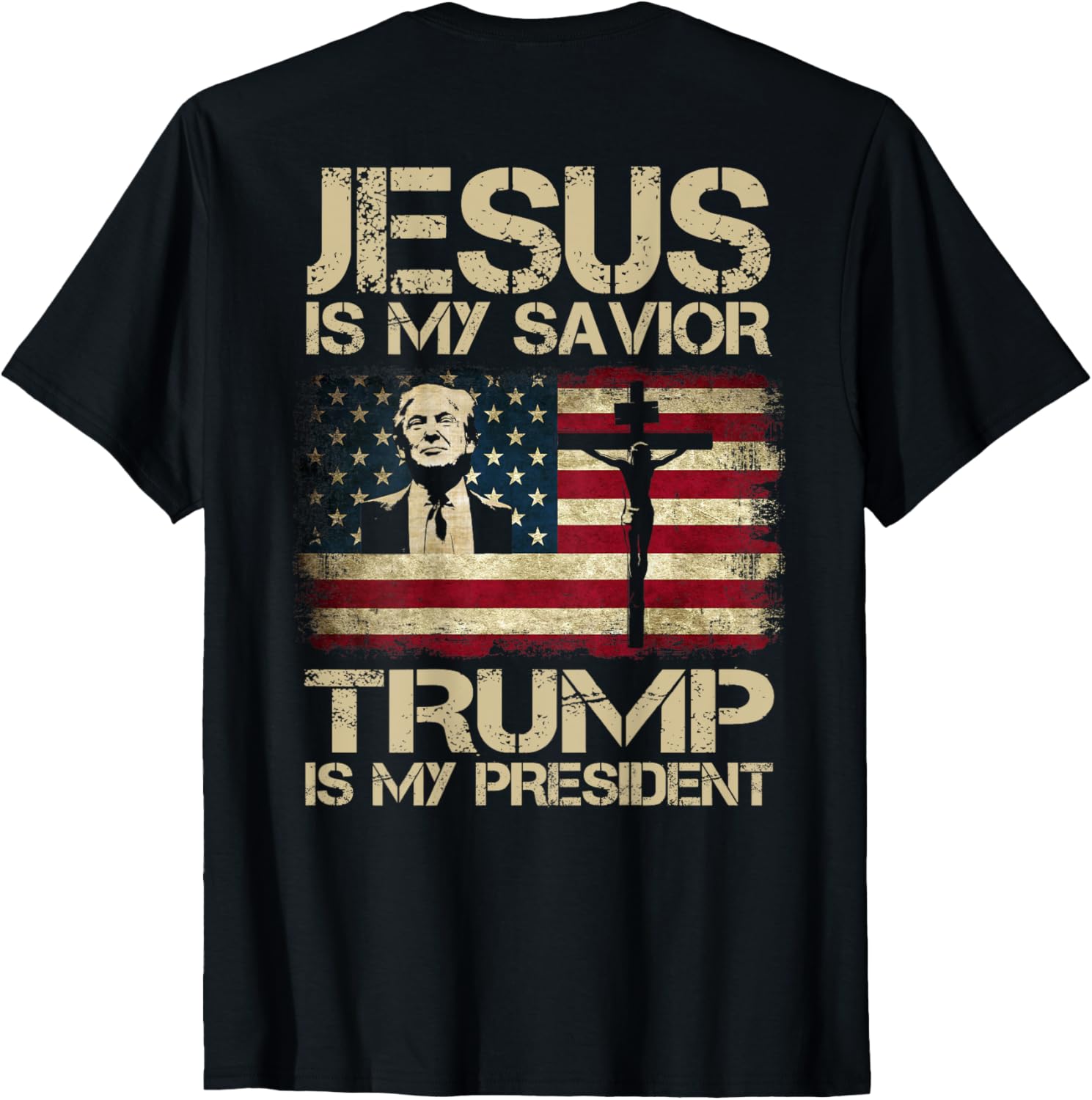 Jesus Is My Savior Trump Is My President Usa Flag On Back