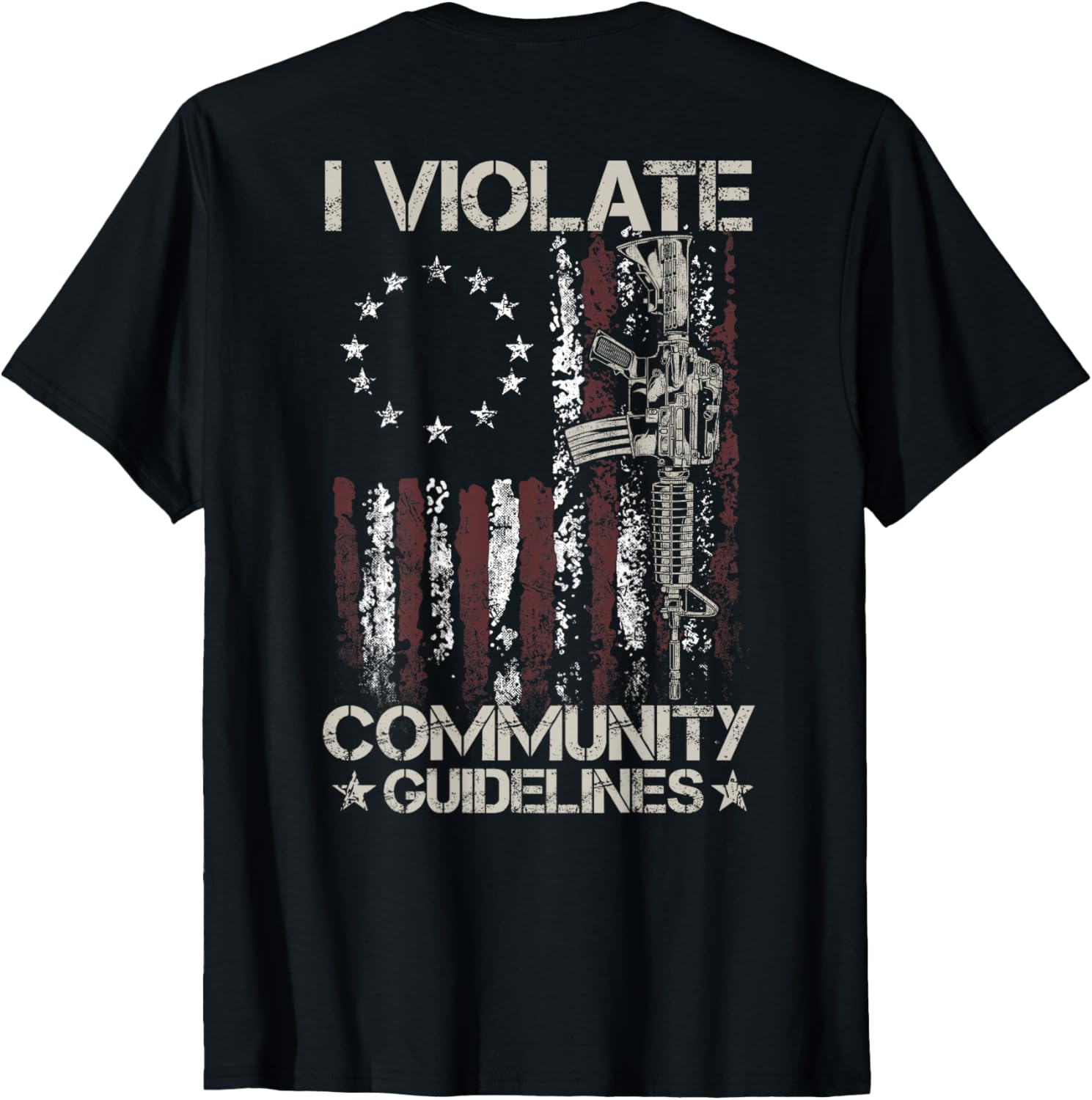 Gun American Flag I Violate Community Guidelines On Back
