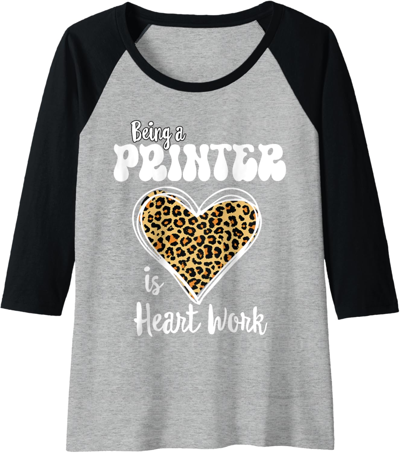 Being A Printer Is Heart Work Love Leopard Valentines Day Raglan Baseball