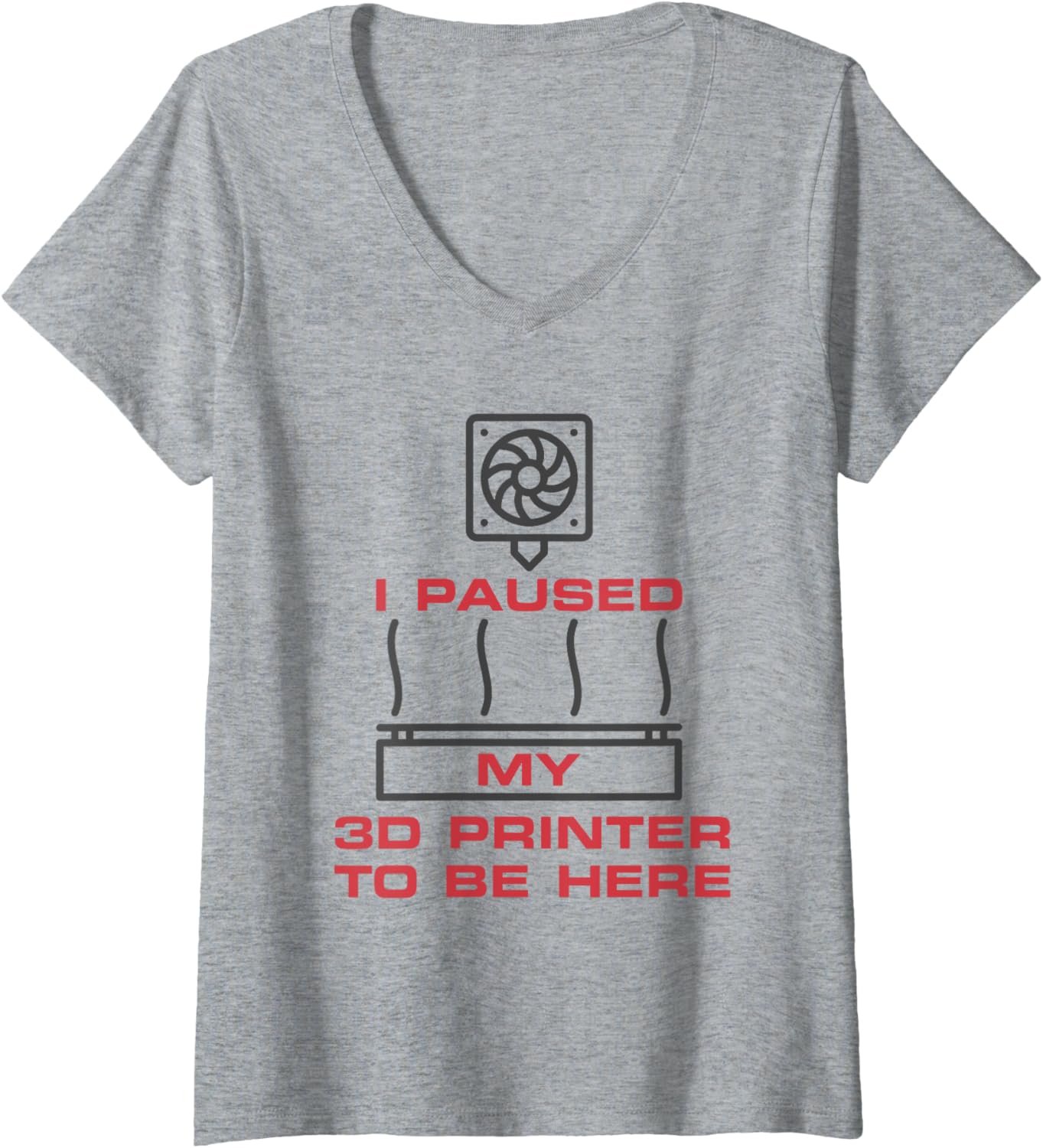 I Paused My 3D Printer To Be Here Funny 3D Printing V