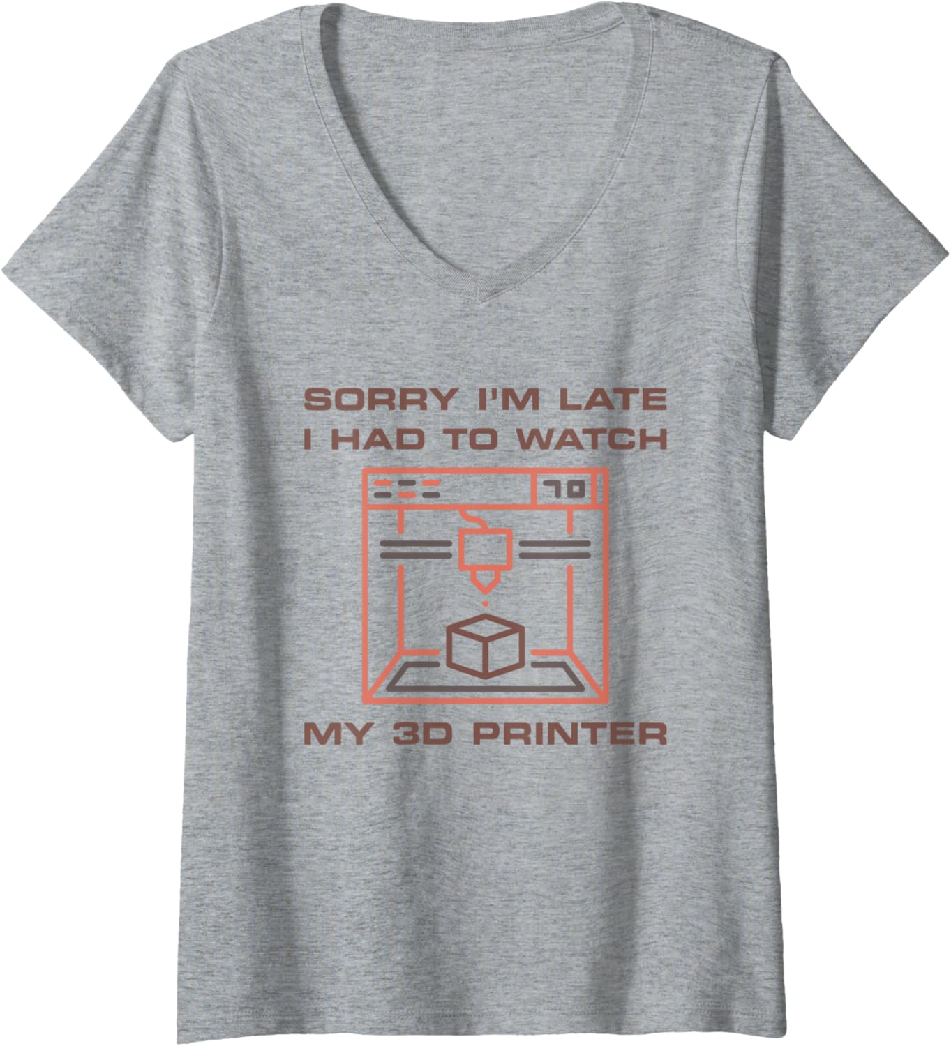 Sorry Im Late I Had To Watch My 3D Printer Funny V