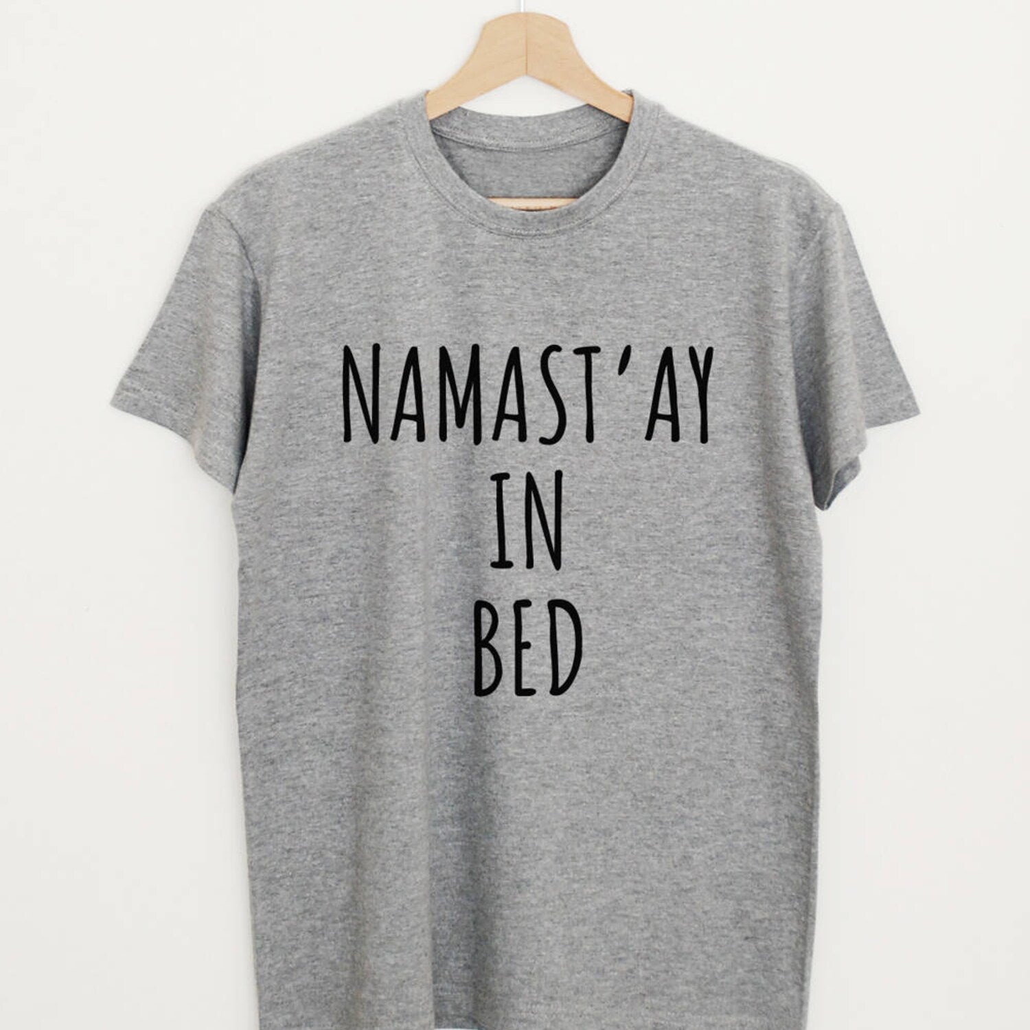 Namast'ay In Bed T-shirt | Funny Namaste Slogan Gym Shirt Tee