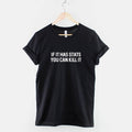 If It Has Stats You Can Kill It - DnD Themed T Shirt