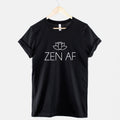 Zen AF T-Shirt: Ring Spun Cotton Yoga Mantra Shirt for Relaxation