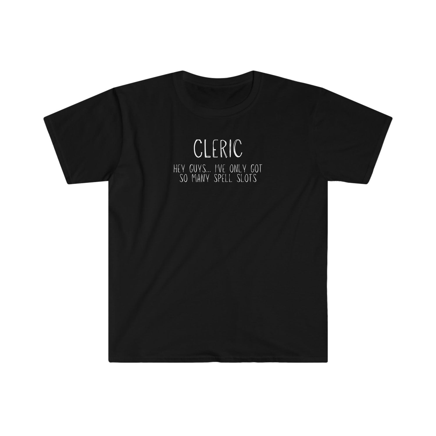 I've Only Got So Many Spell Slots | Cleric | D&D | RPG Gamer Gift | Witty T-shirt | Character Class | Dungeons and Dragons | Kritical Kitty