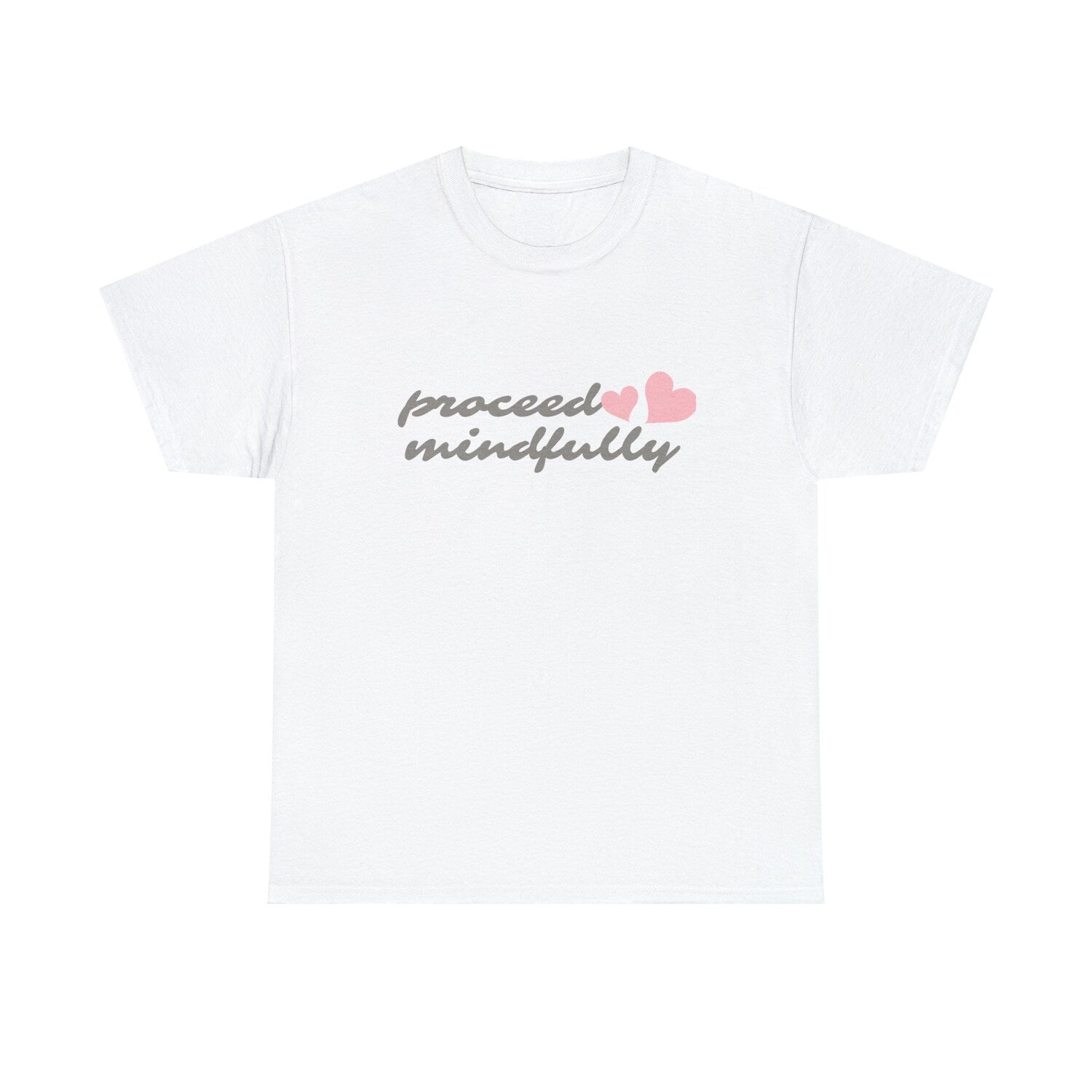 Proceed Mindfully Unisex Heavy Cotton Tee | Mindfulness Meditation DBT Yoga Positivity Living Moment