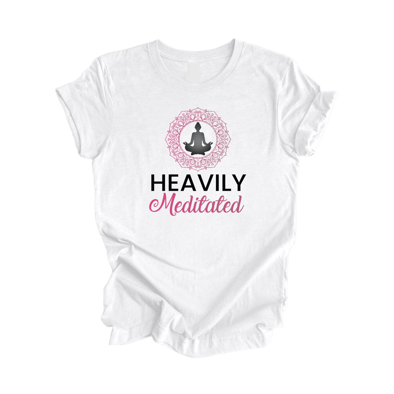 Heavily Meditated - Yoga Gift: Meditation Shirt, Yoga T-shirt, Wellness Self Care Shirt
