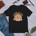 Living La Vida Yoga Instructors Spiritual Peaceful Lotus Flower Unisex T-shirt