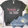 Yoga Is Life Shirt, Breathe Shirt: Yoga Gift, Meditation T-shirt, Pilates Tee Gift