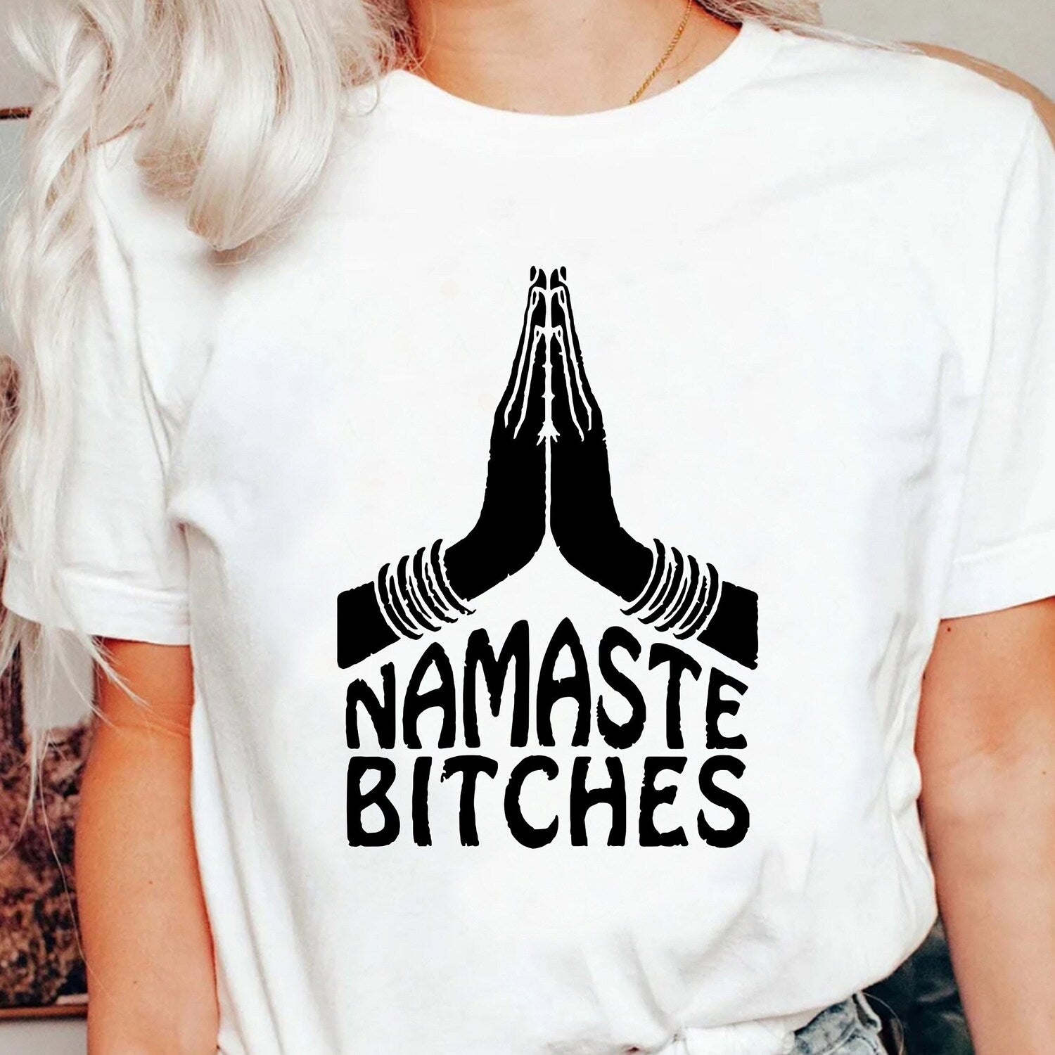 Funny Namaste Bitches Yoga Yogi T-Shirt: Positive Meditation Yoga Lover Workout Shirt Gift
