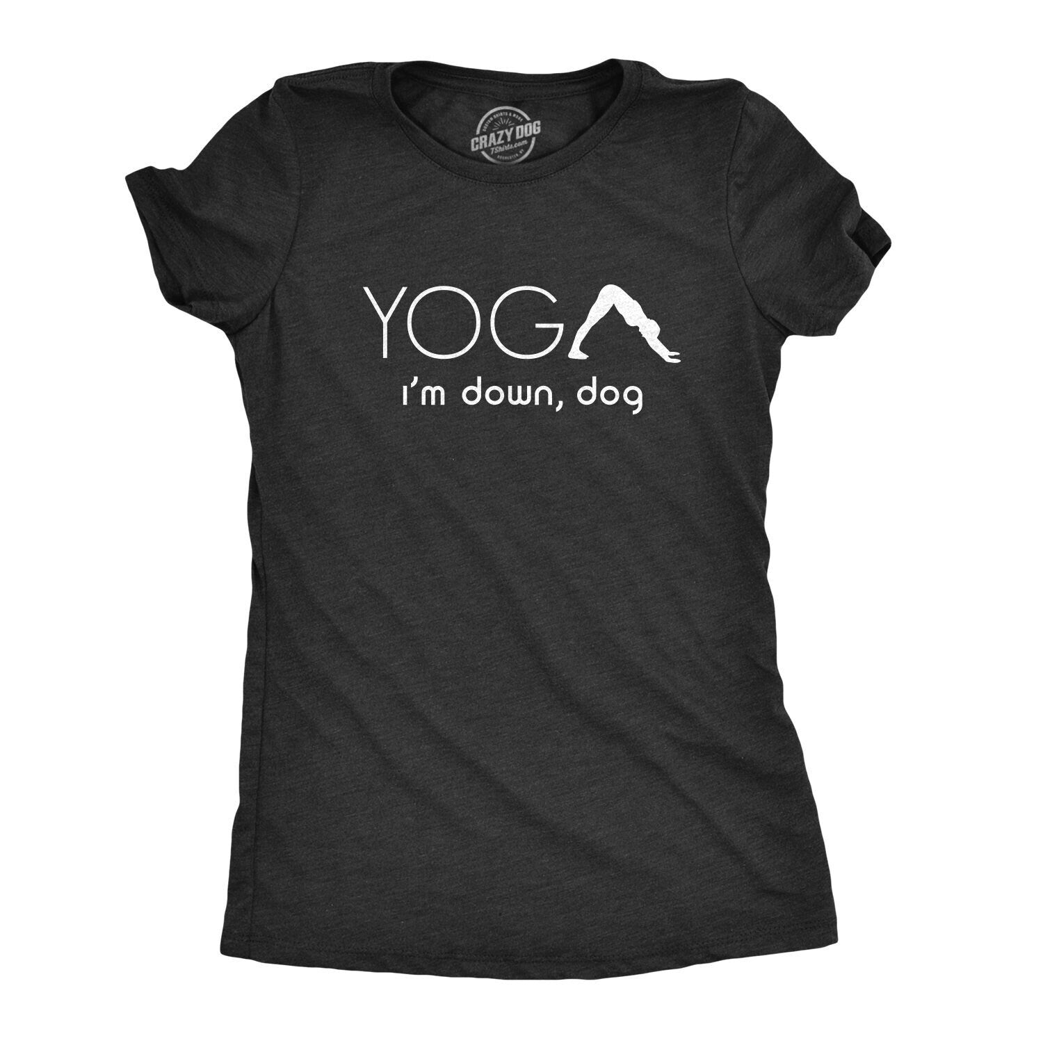Yoga I'm Down Dog, Yoga Shirts: Womens Yoga T-shirt, Do Yoga Shirt, Yoga Gift Tee