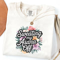 Sweating My Asana Off T-Shirt: Floral Yoga Lover Gift Tee