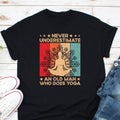 Never Underestimate Old Man Does Yoga Shirt | Dad Lover Teacher Workout Gym Tee Gift