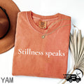 Stillness Speaks T-Shirt | Comfort Colors Zen Mindful Tee