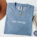 NPC Energy T-Shirt, Funny Gaming Shirt, Gamer Humor Tee Shirt, Video Game Shirt, Gift for Gamers, Sarcastic Gamer Shirt, Gaming Life T-Shirt
