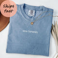 Comfort ColorsÂ® One Breath Shirt: Meditation Shirt, Mindfulness Gift for Yoga Lovers