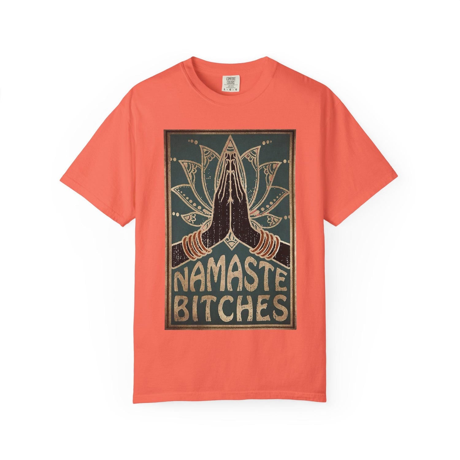 Namaste Bitches T-Shirt: Garment-Dyed Unisex Yoga Tee for Attitude