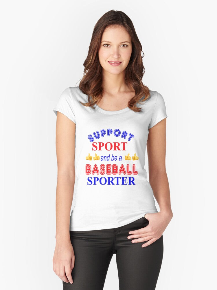 Support Sport and be a Baseball Sporter Fitted Scoop T Shirt T Shirt Premium Print Hot Right Now
