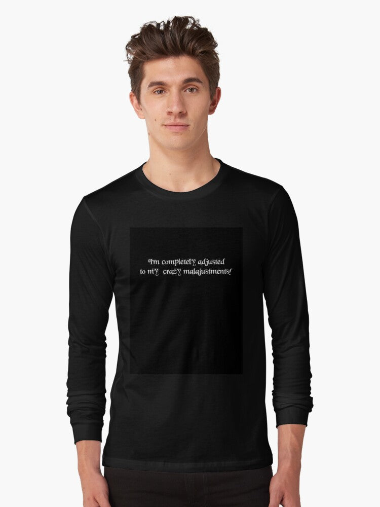 Maladjusted Long Sleeve T Shirt Long Sleeve T Shirt Streetwear Style Funny Gift