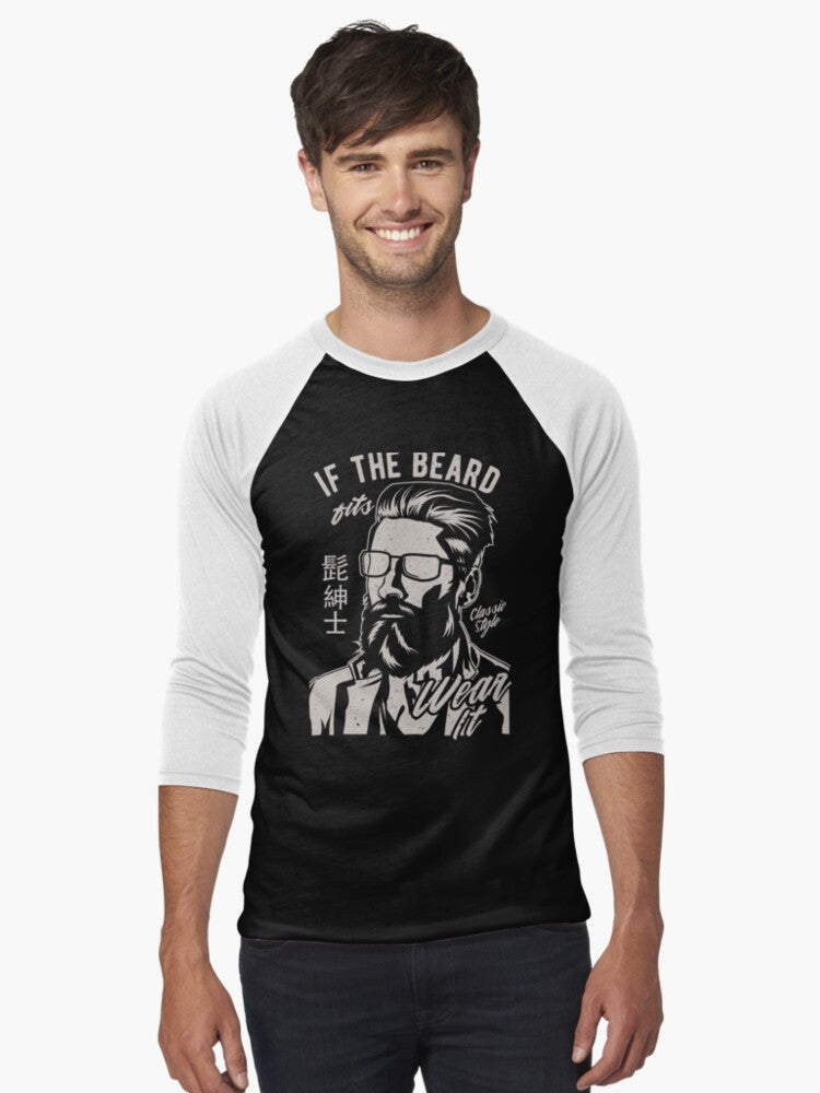 If The Beard Fits Wear It Baseball 34 Sleeve Shirt T Shirt Clean Design