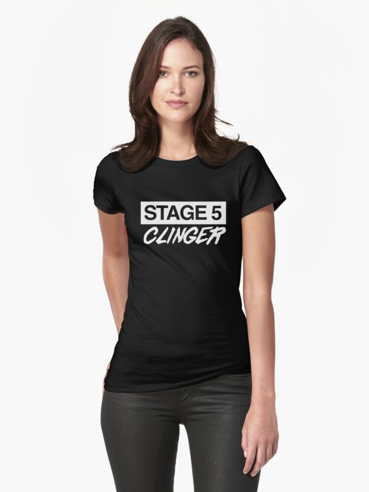 Stage 5 Clinger Fitted T Shirt T Shirt Premium Print Everyday Wear