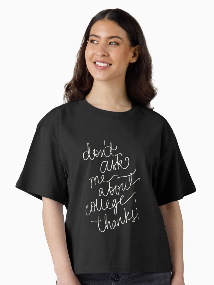 Don t Ask Me About College Boxy T Shirt Boxy T Shirt Trending US Daily Wear