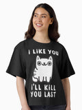 I ll Kill You Last Boxy T Shirt Boxy T Shirt High Search Demand Daily Wear