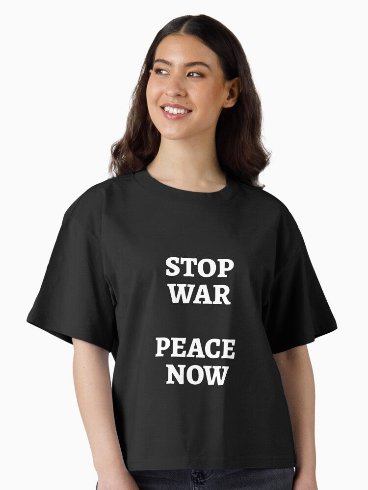 STOP WAR PEACE NOW Boxy Shirt T Shirt Gift Ready