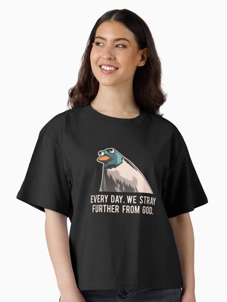 Everyday We Stray Further From God Meme Boxy T Shirt Boxy T Shirt Streetwear Style Gift Ready
